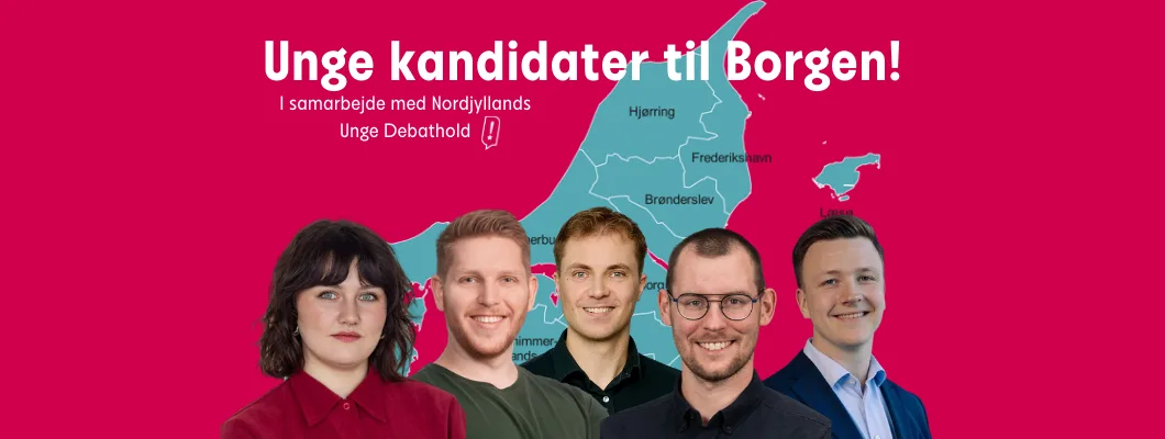 Unge kandidater til borgen! Mød dine politikere med Nordjyllands Unge Debathold
